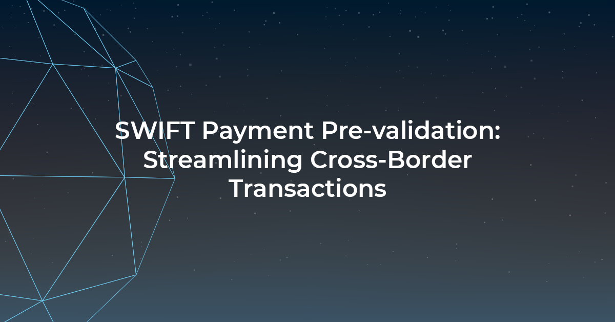 SWIFT Payment Pre-validation: Streamlining Cross-Border Transactions