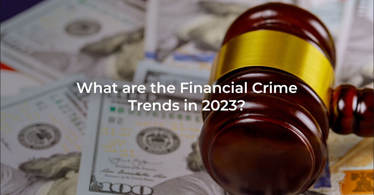 Financial Crime Trends in 2023