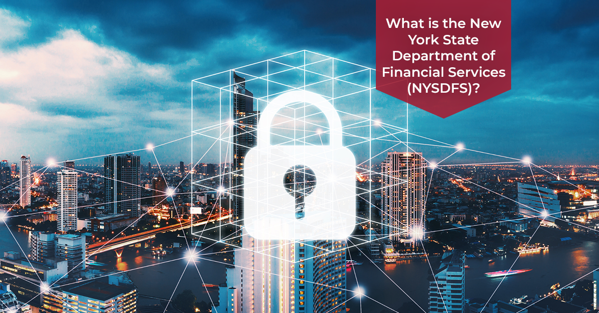 What is thе New York State Department of Financial Services (NYSDFS) What is thе New York State Department of Financial Services (NYSDFS)