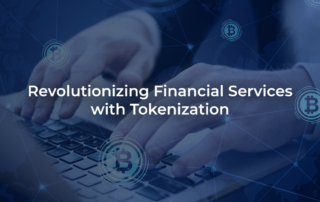 Revolutionizing Financial Services with Tokenization