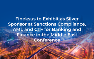 Fineksus to Exhibit as Silver Sponsor at Sanctions Compliance, AML and CTF for Banking and Finance in the Middle East Conference