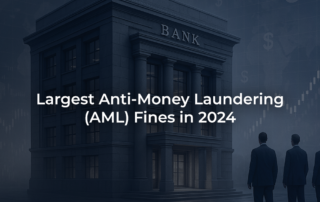 Largest Anti-Money Laundering (AML) Fines in 2024