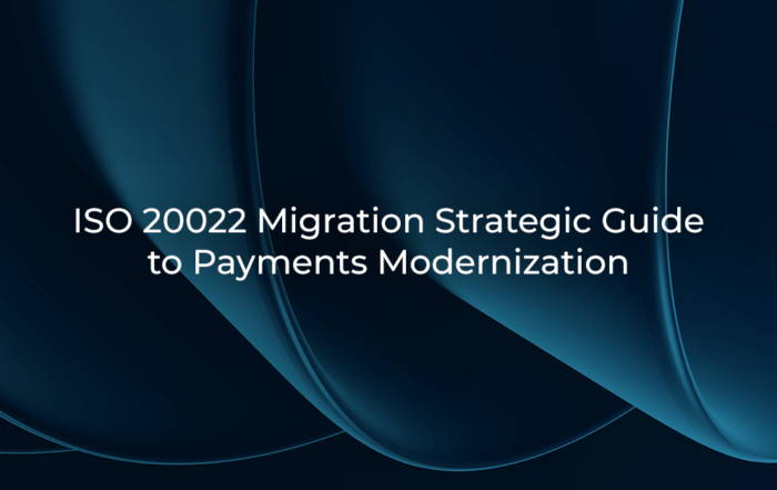 ISO 20022 Migration Strategic Guide to Payments Modernization