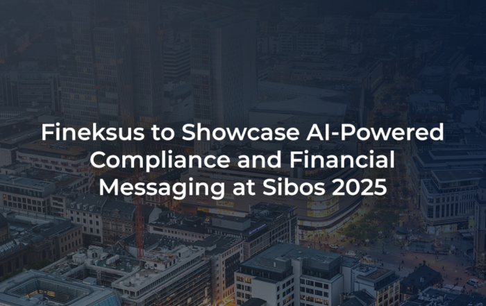 Fineksus to Showcase AI-Powered Compliance and Financial Messaging at Sibos 2025