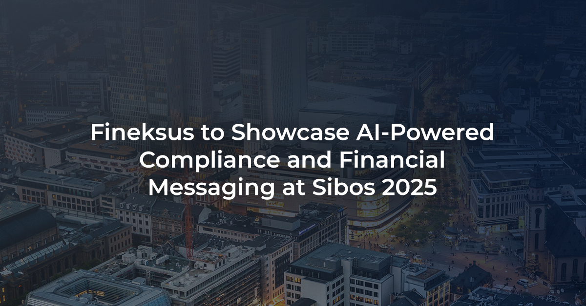 Fineksus to Showcase AI-Powered Compliance and Financial Messaging at Sibos 2025 Fineksus to Showcase AI-Powered Compliance and Financial Messaging at Sibos 2025