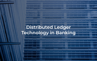 Distributed Ledger Technology in Banking